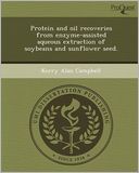 Protein and oil recoveries from enzyme-assisted aqueous extraction of soybeans and sunflower seed.