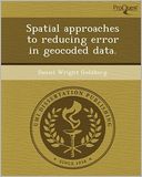 Spatial approaches to reducing error in geocoded data.