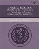 Institutional trust, safety climate, and perceived risk of pandemic influenza among essential personnel.