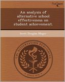 An analysis of alternative school effectiveness on student achievement.
