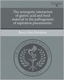 The synergistic interaction of gastric acid and food material in the pathogenesis of aspiration pneumonitis.