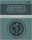 The determinants of U.S. foreign aid allocation to Sub-Saharan Africa in the pre-terror and post-terror security environments.