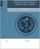 Headteacher Visibility, Teacher Characteristics, and Headteacher Trustworthiness: Perceptions of Secondary School Teachers in Mukono District, Uganda.