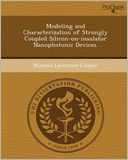 Modeling and Characterization of Strongly Coupled Silicon-on-insulator Nanophotonic Devices.