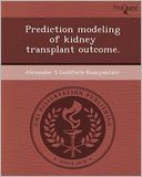 Prediction modeling of kidney transplant outcome.