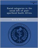 Racial categories in the social life of post-apartheid South Africa.