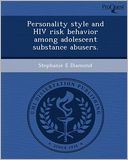 Personality style and HIV risk behavior among adolescent substance abusers.