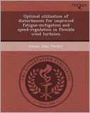 Optimal utilization of disturbances for improved fatigue-mitigation and speed-regulation in flexible wind turbines.