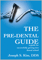 The Pre-Dental Guide: a guide for successfully getting into dental school
