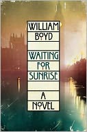 Waiting for Sunrise by William Boyd: NOOK Book Cover