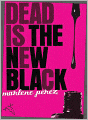 Dead Is the New Black (Dead Is Series #1)