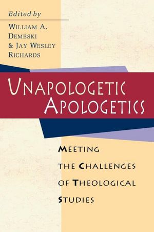 Unapologetic Apologetics