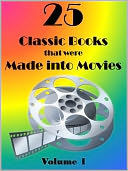 25 Books Made into Movies (Brewster's Millions, Call of the Wild, Canterville Ghost, Cleopatra, Great Expectations, Hound of the Baskervilles, Journey to the Center of the Earth, Tale of Two Cities, Time Machine, White Fang, Pride & Prejudice, Rob Roy, +)