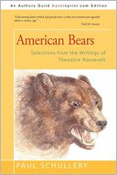 American Bears: Selections from the Writings of Theodore Roosevelt