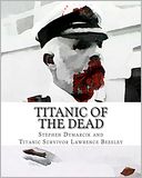 Titanic of the Dead: How I Survived the Titanic Zombie Apocalypse