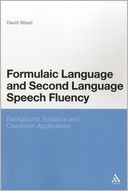 Formulaic Language and Second Language Speech Fluency: Background, Evidence and Classroom Applications