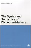 The Syntax and Semantics of Discourse Markers