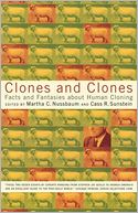 Clones and Clones: Facts and Fantasies About Human Cloning