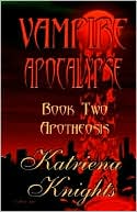 Vampire Apocalypse: Book Two: Apotheosis