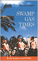 Swamp Gas Times: My Two Decades on the UFO Beat