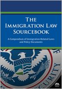 The Immigration Law Sourcebook: A Compendium of Immigration-Related Laws and Policy Documents