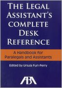 The Legal Assistant's Complete Desk Reference: A Handbook for Paralegals and Assistants