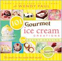 101 Gourmet Ice Cream Creations for Every Craving
