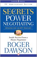 Secrets of Power Negotiating: Inside Secrets from a Master Negotiator (15th Anniversary Edition)