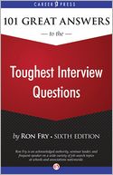 101 Great Answers to the Toughest Interview Questions: Sixth Edition