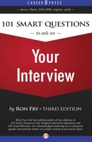 101 Smart Questions to Ask on Your Interview: Third Edition