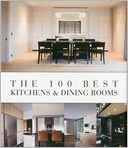 The 100 Best Kitchens & Dining Rooms