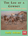 The Log of a Cowboy: Classic American Western Novel