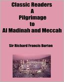 Classic Readers: A Pilgrimage to Al Madinah and Meccah
