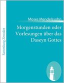 Morgenstunden oder Vorlesungen ber das Daseyn Gottes