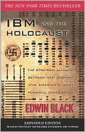 IBM and the Holocaust: The Strategic Alliance Between Nazi Germany and America's Most Powerful Corporation