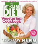 The Eat-Clean Diet Vegetarian Cookbook: Lose Weight and Get Healthy - One Mouthwatering, Meal at a Time!
