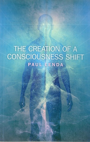 The Creation of a Consciousness Shift