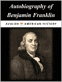 Autobiography of Benjamin Franklin [Illustrated]