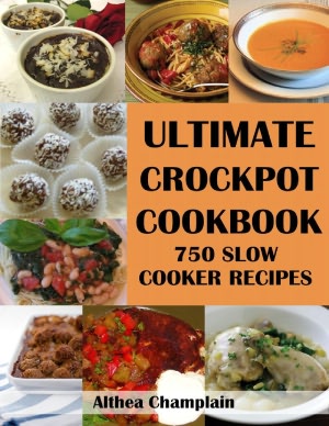 Ultimate Crockpot Cookbook: 750 Slow Cooker Recipes