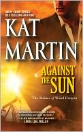 Against the Sun (Raines of Wind Canyon Series #6) by Kat Martin: NOOK Book Cover