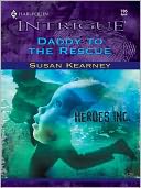 Daddy to the Rescue by Susan Kearney: NOOK Book Cover