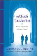 The Church Transforming: What's Next for the Reformed Project?