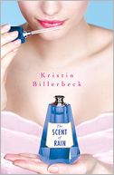 The Scent of Rain by Kristin Billerbeck: Book Cover