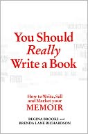 You Should Really Write a Book: How to Write, Sell, and Market Your Memoir