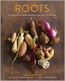 Roots: Definitive Underground Guide to Root Vgtbls w/ More than 200 Recipes
