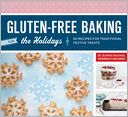 Gluten-Free Baking for the Holidays: 60 Recipes for Traditional Festive Treats