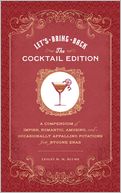 Let's Bring Back: The Cocktail Edition: A Compendium of Impish, Romantic, Amusing, and Occasionally Appalling