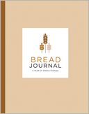Bread Journal: A Year of Weekly Baking