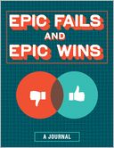 Epic Fails and Epic Wins: A Journal