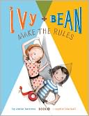 Ivy and Bean Make the Rules (Book 9)
